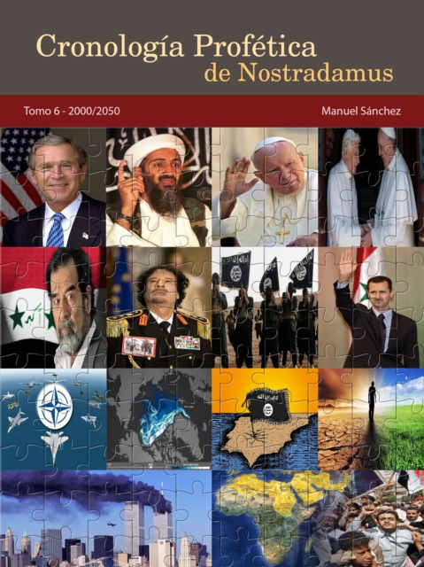 Cronologia Profetica de Nostradamus. Tomo 6: 2000/2050