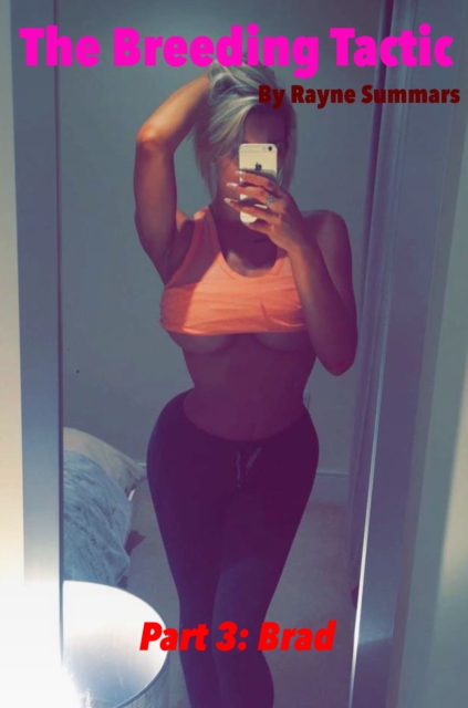 Breeding Tactic: Part 3: Brad