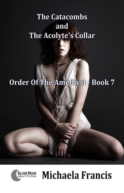 Catacombs And The Acolyte's Collar (Order Of The Amethyst Book 7)