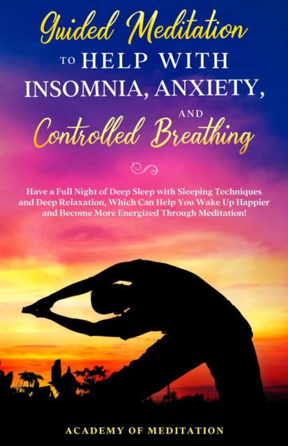 Guided Meditation to Help With Sleep, Anxiety, and Controlled Breathing