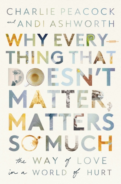 Why Everything That Doesn't Matter, Matters So Much