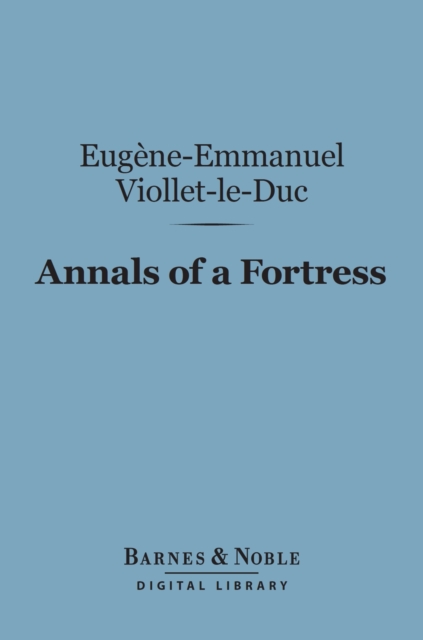 Annals of a Fortress (Barnes & Noble Digital Library)