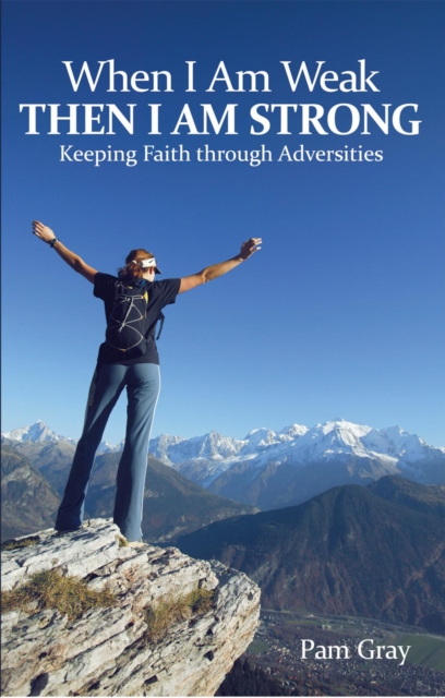 When I Am Weak, Then I Am Strong