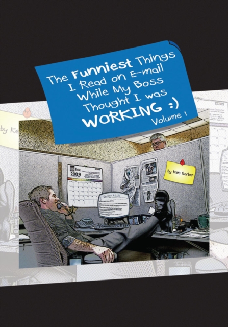 Funniest Things I Read on E-Mail While My Boss Thought I Was Working Volume One