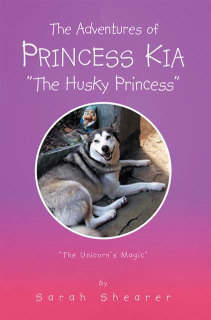 Adventures of Princess Kia "e;The Husky Princess"e;