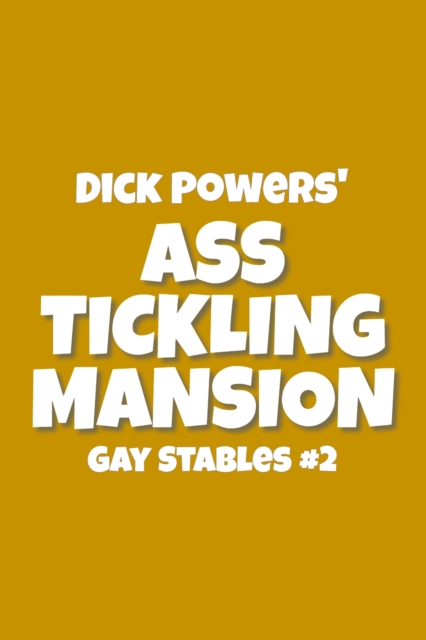 Ass Tickling Mansion (Gay Stables #2)