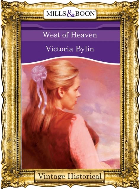 West of Heaven (Mills & Boon Historical)