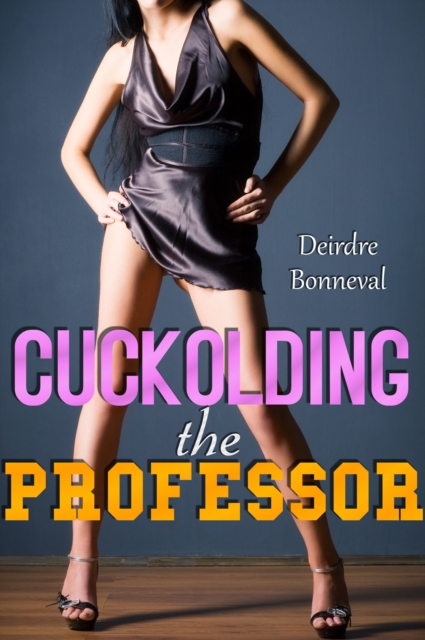 Cuckolding the Professor