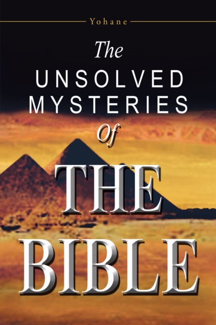 Unsolved Mysteries of the Bible