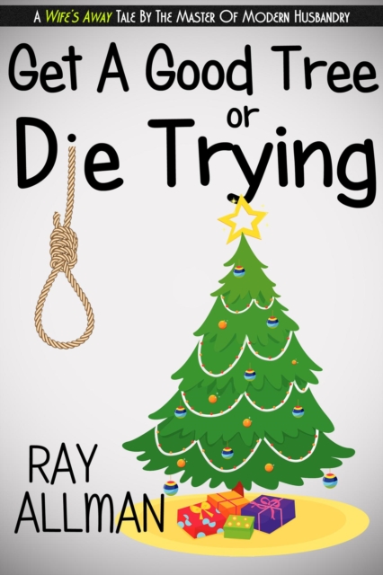 Get A Good Tree Or Die Trying