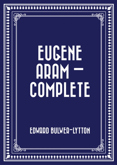 Eugene Aram - Complete