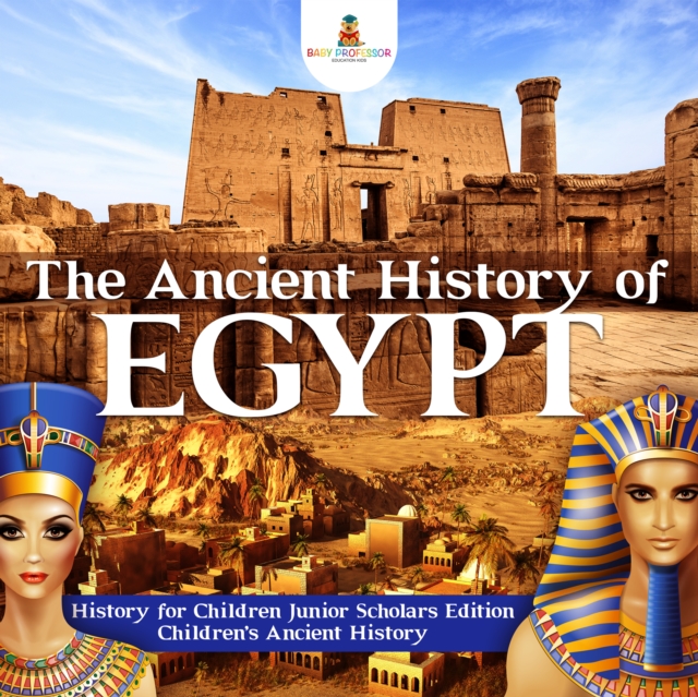 Ancient History of Egypt | History for Children Junior Scholars Edition | Children's Ancient History