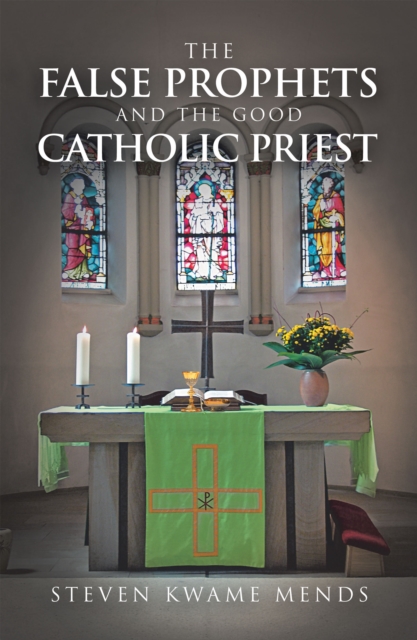 False Prophets and the Good Catholic Priest