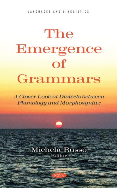 Emergence of Grammars. A Closer Look at Dialects between Phonology and Morphosyntax