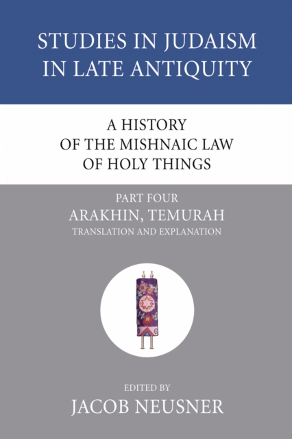 History of the Mishnaic Law of Holy Things, Part 4