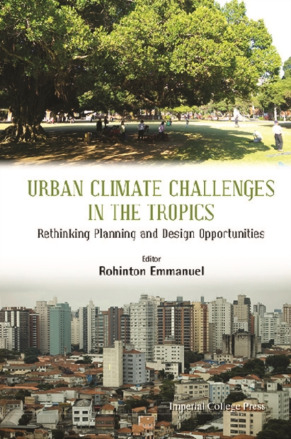 Urban Climate Challenges In The Tropics: Rethinking Planning And Design Opportunities