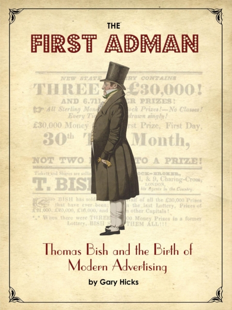 First Adman: Thomas Bish and the Birth of Modern Advertising
