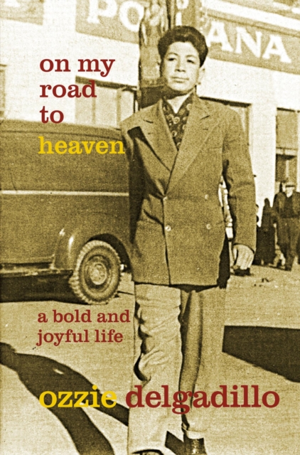 On My Road to Heaven : A Bold and Joyful Life