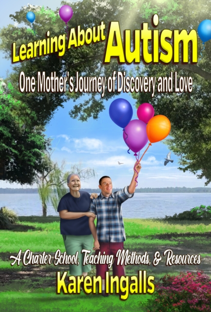Learning About Autism: One Mother's Journey of Discovery and Love