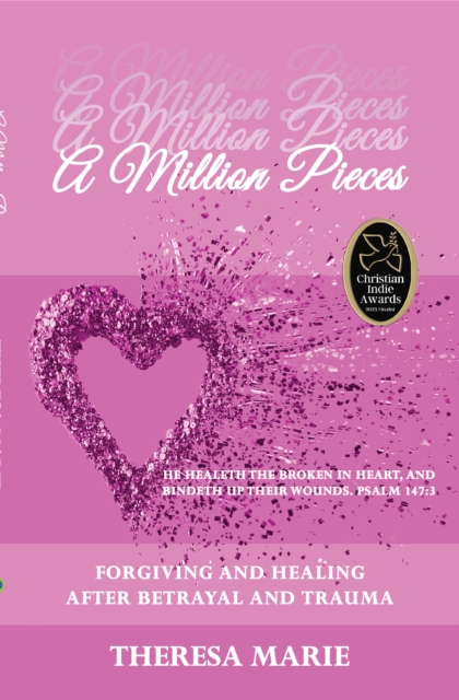 Million Pieces: Forgiving and Healing after Betrayal and Trauma