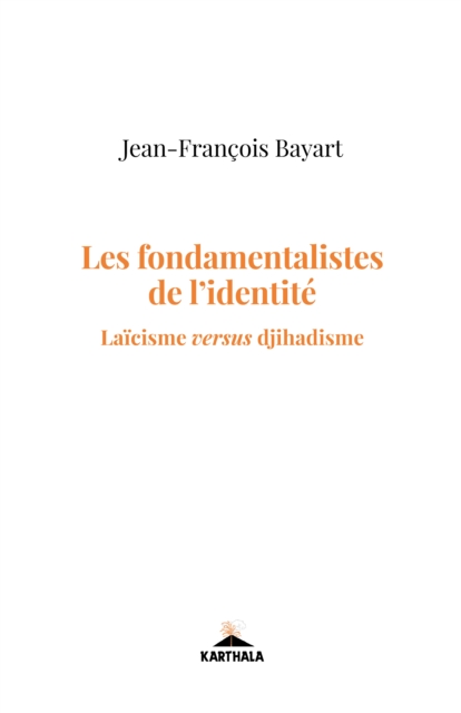 Les fondamentalistes de l'identité