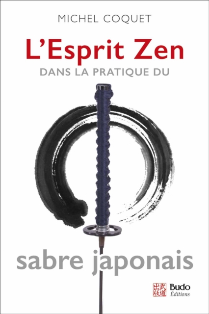 L'Esprit Zen dans la pratique du sabre japonais