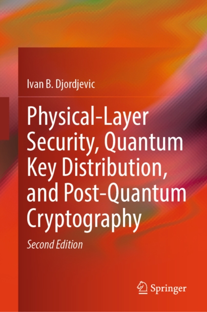Physical-Layer Security, Quantum Key Distribution, and Post-Quantum Cryptography