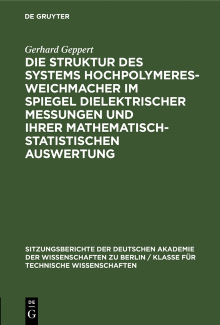 Die Struktur des Systems Hochpolymeres-Weichmacher im Spiegel dielektrischer Messungen und ihrer mathematisch-statistischen Auswertung