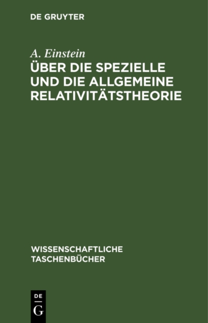 Uber die spezielle und die allgemeine Relativitatstheorie