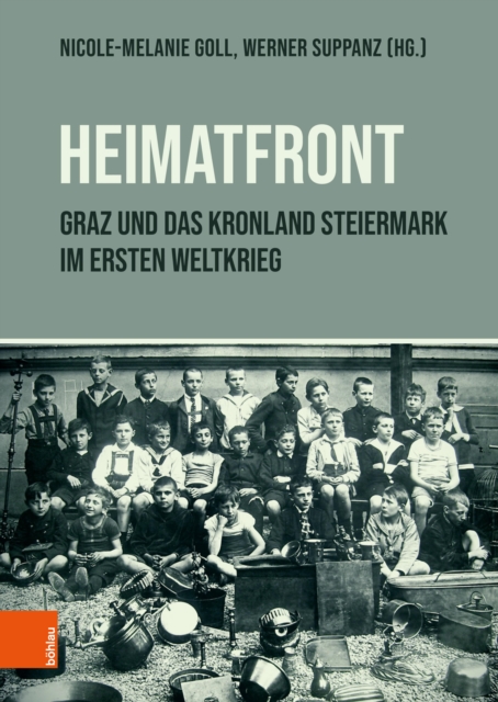 "Heimatfront" – Graz und das Kronland Steiermark im Ersten Weltkrieg
