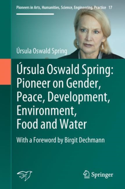 Ursula Oswald Spring: Pioneer on Gender, Peace, Development, Environment, Food and Water