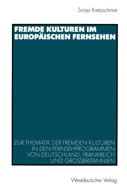 Fremde Kulturen im europäischen Fernsehen