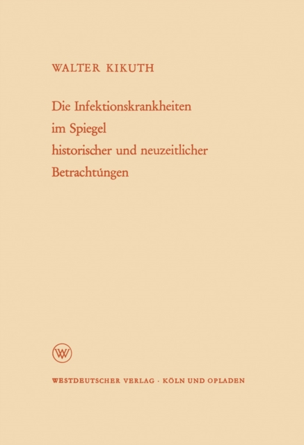 Die Infektionskrankheiten im Spiegel historischer und neuzeitlicher Betrachtungen