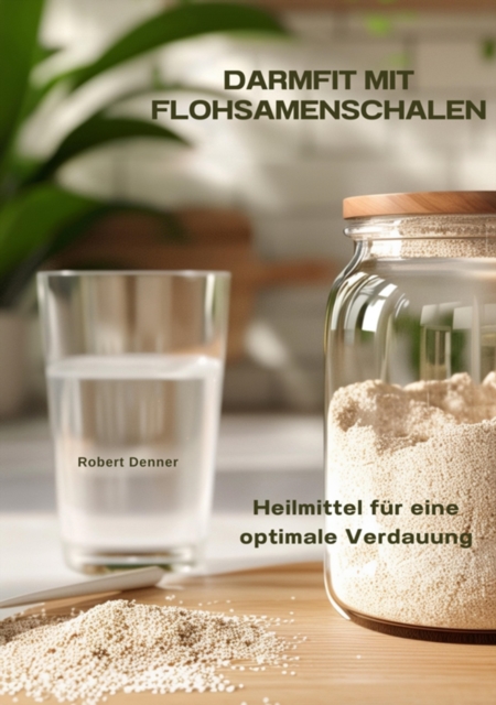 Darmfit mit Flohsamenschalen