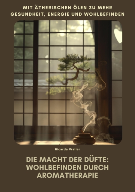 Die Macht der Düfte: Wohlbefinden durch Aromatherapie