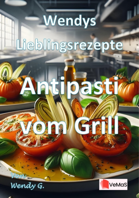 Wendys Lieblingsrezepte - Antipasti vom Grill