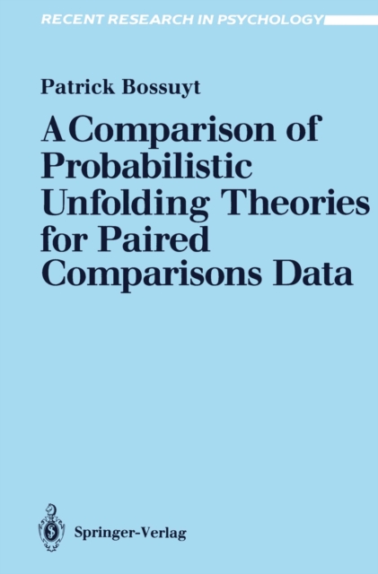 Comparison of Probabilistic Unfolding Theories for Paired Comparisons Data