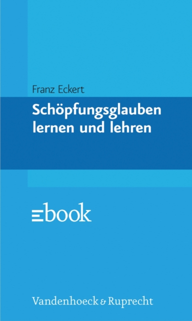 Schöpfungsglauben lernen und lehren