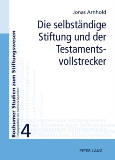Die selbstaendige Stiftung und der Testamentsvollstrecker