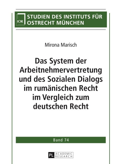 Das System der Arbeitnehmervertretung und des Sozialen Dialogs im rumaenischen Recht im Vergleich zum deutschen Recht