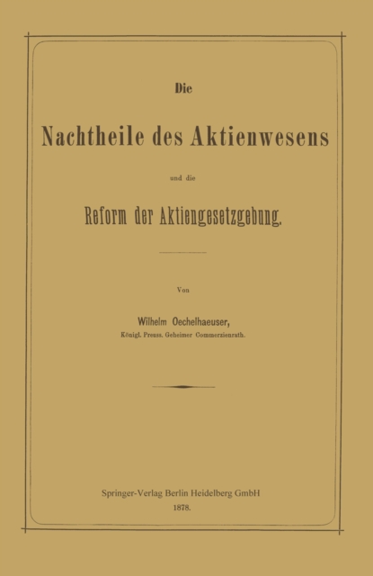 Die Nachtheile des Aktienwesens und die Reform der Aktiengesetzgebung