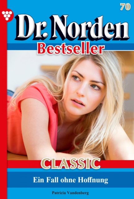 Dr. Norden Bestseller Classic 70 – Arztroman