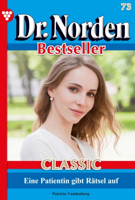 Dr. Norden Bestseller Classic 73 – Arztroman