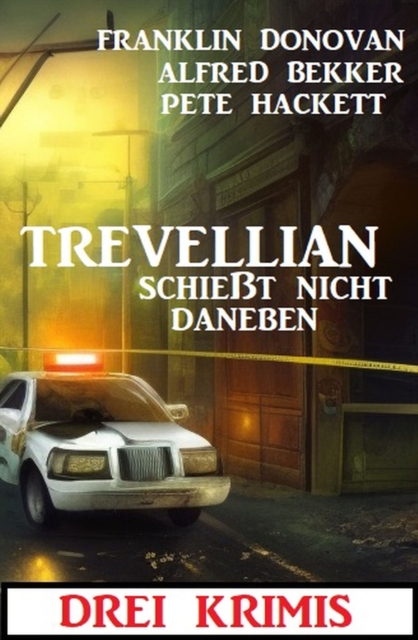 Trevellian schießt nicht daneben: Drei Krimi