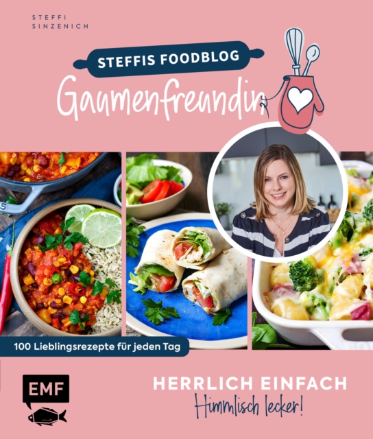 Herrlich einfach - himmlisch lecker | Steffis Foodblog &quote;Gaumenfreundin&quote;