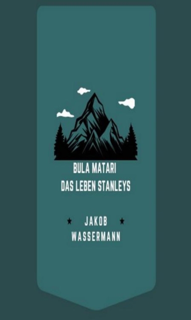 Bula Matari - Das Leben Stanleys