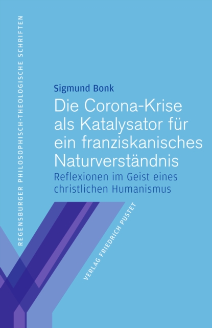 Die Corona-Krise als Katalysator für ein franziskanisches Naturverstän