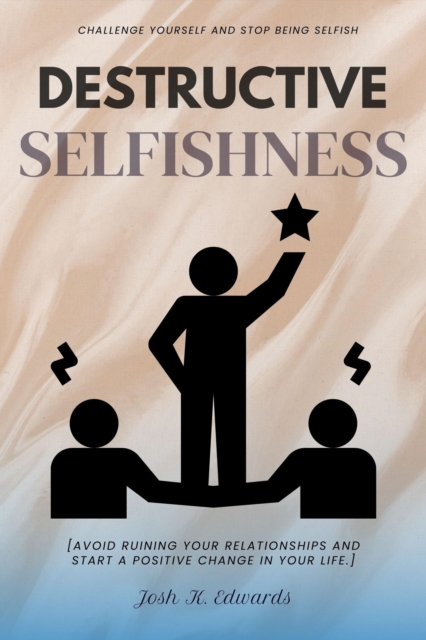 Destructive Selfishness::