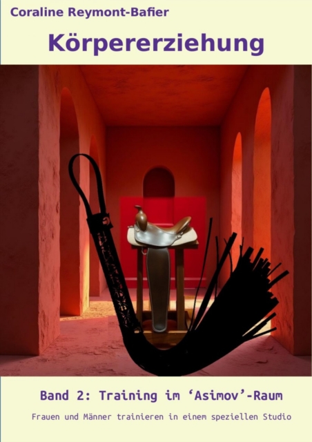 Körpererziehung Band 2: Training im 'Asimov'-Raum