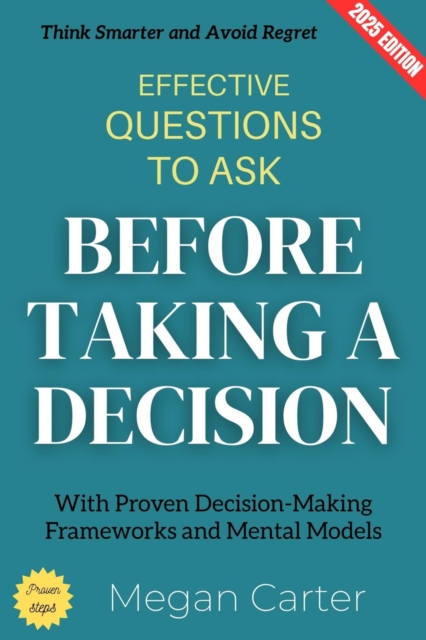 Effective Questions to Ask Before Taking a Decision: